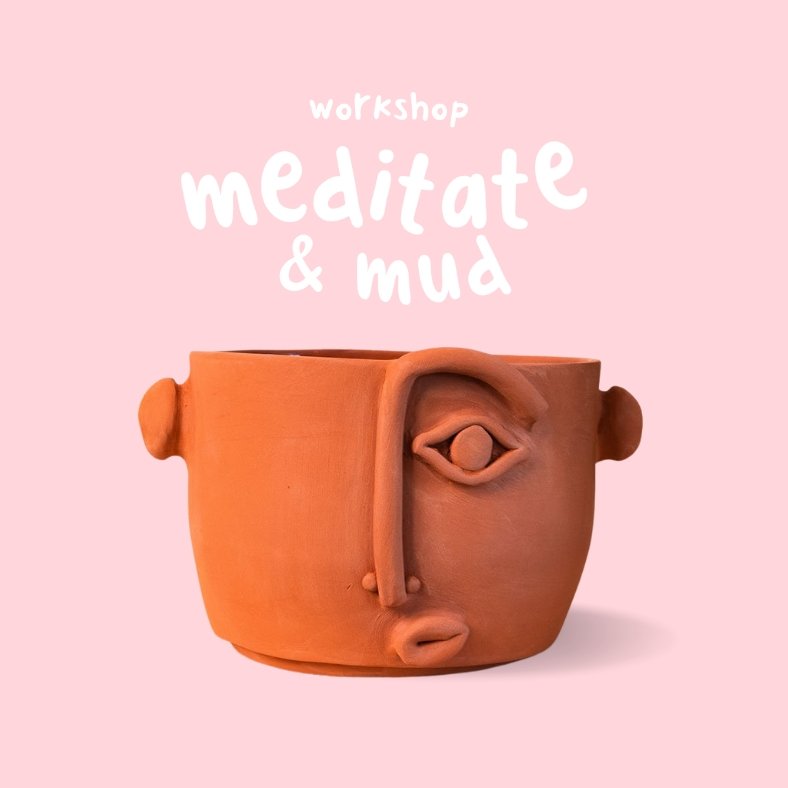 Workshop: Mud & Meditate (Pottery Kit)
